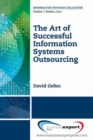Image for The Art Of Successful Information Systems Outsourcing