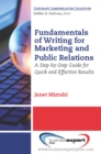 Image for Fundamentals of writing for marketing and public relations: a step-by-step guide for quick and effective results