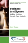 Image for Business intelligence  : making decisions through data analytics