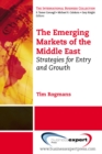 Image for The emerging markets of the Middle East: strategies for entry and growth