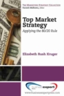 Image for Top Market Strategy: Applying the 80/20 Rule