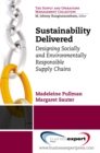 Image for Sustainability Delivered: Designing Socially and Environmentally Responsible Supply Chains