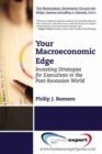 Image for Your macroeconomic edge  : investing strategies for executives in the post-recession world