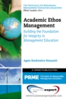 Image for Academic ethos management: building the foundation for integrity in management education