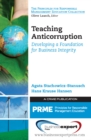 Image for Teaching Anticorruption: Developing a Foundation for Business Integrity