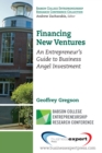 Image for Financing new ventures: an entrepreneur&#39;s guide to business angel investment