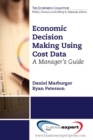 Image for Economic Decision Making Using Cost Data: A Guide for Managers