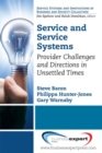 Image for Service and service systems  : provider challenges and directions in unsettled times