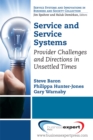 Image for Service and service systems: provider challenges and directions in unsettled times