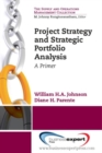 Image for Project strategy and strategic portfolio analysis  : a primer