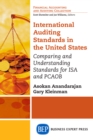 Image for International Auditing Standards in the United States: Comparing and Understanding Standards for ISA and PCAOB