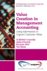 Image for Value Creation in Management Accounting: Using Information to Capture Customer Value: Using Information to Capture Customer Value