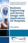 Image for Business Engineering and Service Design with Applications for Hospitals