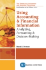 Image for Using Accounting and Financial Information: Analyzing, Forecasting &amp; Decision-Making