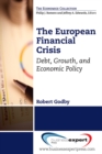 Image for The European financial crisis: debt, growth, and economic policy