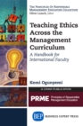 Image for Teaching Ethics Across the Management Curriculum: A Handbook for International Faculty