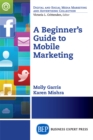 Image for Beginner&#39;s Guide to Mobile Marketing