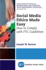 Image for Social Media Ethics Made Easy: How to Comply with FTC Guidelines