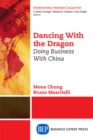 Image for Dancing With The Dragon: Doing Business With China