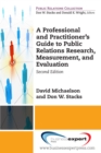 Image for A professional and practitioner&#39;s guide to public relations research, measurement, and evaluation