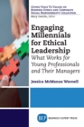 Image for Engaging Millennials for Ethical Leadership: What Works For Young Professionals and Their Managers