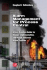 Image for Alarm management for process control: a best-practice guide for design, implementation, and use of industrial alarm systems