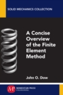 Image for Concise Overview of the Finite Element Method