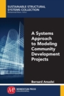 Image for A Systems Approach to Modeling Community Development Projects
