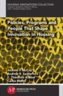 Image for Policies, Programs and People that Shape Innovation in Housing
