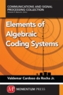 Image for Elements of Algebraic Coding Systems