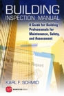 Image for Building Inspection Manual: A Guide for Building Professionals for Maintenance, Safety, and Assessment