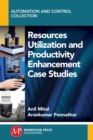 Image for Resources Utilization and Productivity Enhancement Case Studies