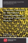 Image for Business Framework for International Commercialization of Innovative Construction Products