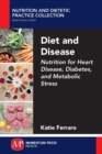 Image for Diet and Disease: Nutrition for Heart Disease, Diabetes, and Metabolic Stress