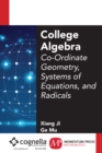Image for College Algebra: Co-ordinate Geometry, Systems of Equations, and Radicals