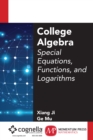Image for College Algebra: Special Equations, Functions, and Logarithms