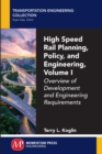 Image for High Speed Rail Planning, Policy, and Engineering, Volume I: Overview of Development and Engineering Requirements