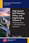 Image for High Speed Rail Planning, Policy, and Engineering, Volume II