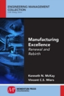 Image for Manufacturing Excellence : Renewal and Rebirth
