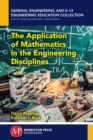 Image for Application of Mathematics in the Engineering Disciplines