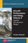 Image for Aircraft Performance and Sizing, Volume Ii: Applied Aerodynamic Design