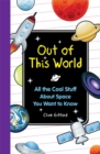 Image for Out of this World : All the Cool Stuff About Space You Want to Knkow