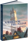 Image for A kingdom far and clear  : the complete Swan Lake trilogy