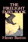 Image for The Firelight Fairy Book by Henry Beston, Juvenile Fiction, Fairy Tales &amp; Folklore, Anthologies