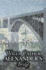 Image for Alexander&#39;s Bridge by Willa Cather, Fiction, Classics, Romance, Literary
