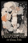 Image for Dutch Fairy Tales for Young Folks by William Elliot Griffis, Fiction, Fairy Tales &amp; Folklore - Country &amp; Ethnic