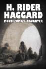Image for Montezuma&#39;s Daughter by H. Rider Haggard, Fiction, Historical, Literary, Fantasy