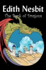 Image for The Book of Dragons by Edith Nesbit, Fiction, Fantasy &amp; Magic