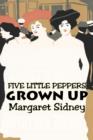 Image for Five Little Peppers Grown Up by Margaret Sidney, Fiction, Family, Action &amp; Adventure