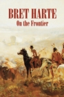 Image for On the Frontier by Bret Harte, Fiction, Westerns, Historical